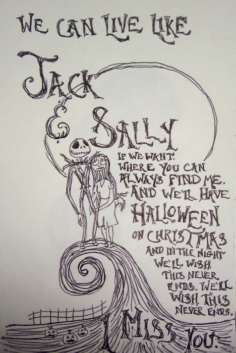 tooraretadie:  We can live like Jack and Sally if we want. Where you can always find