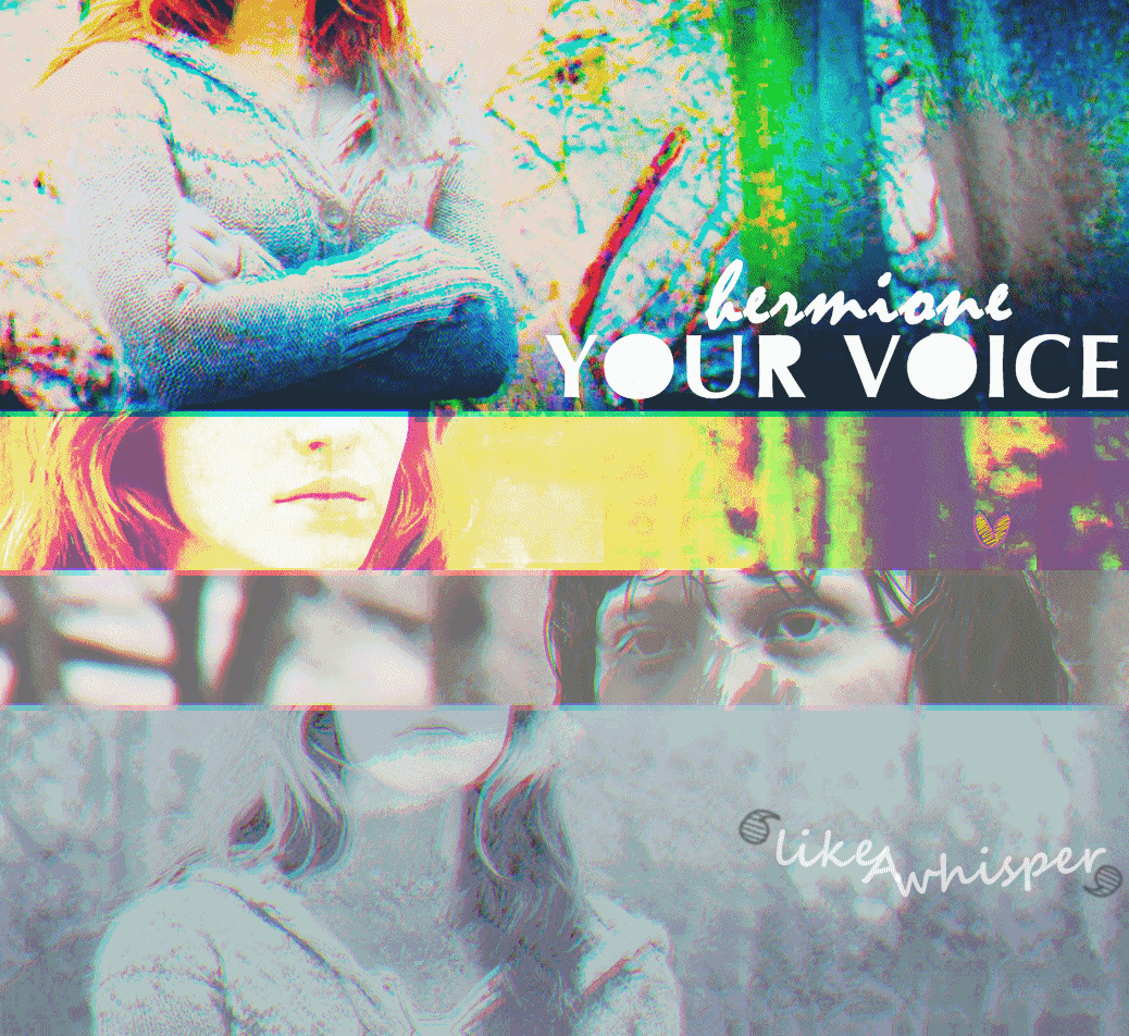  your voice, hermione. like a whisper. 