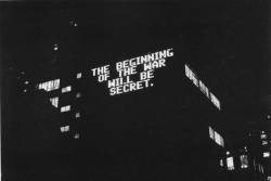 Visual-Poetry:“The Beginning Of The War Will Be Secret” By Jenny Holzer