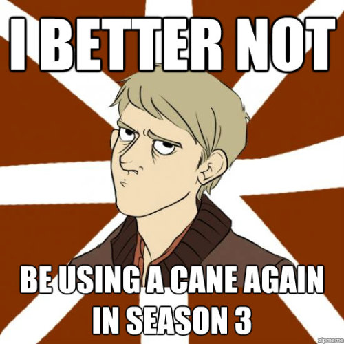 fuckyeahjudgmentaljawn:“I better not”“Be using a cane again in Season 3” A-FUCKING-MEN.