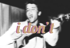   I don’t sound like nobody - Elvis Presley.  