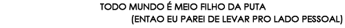 Viver é desenhar sem borracha.