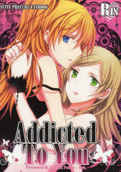 Addicted To You by 434 Not Found A Suite Precure yuri doujin that contains censored, slight bondage, masturbation, toy (rotor), tribadism. EnglishMediafire: http://www.mediafire.com/?2pb3cks6ab137c6  The Yuri ZoneTumblr | Twitter 