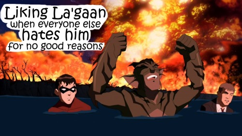 yjfansproblems:Young Justice fans’ problem #91: Liking La’gaan when everyone else hates him for no g