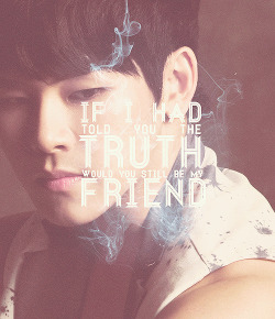 karwais:  If I had told you the truth, would you still be my friend? - Joon Hee (Hoya) Reply 1997 