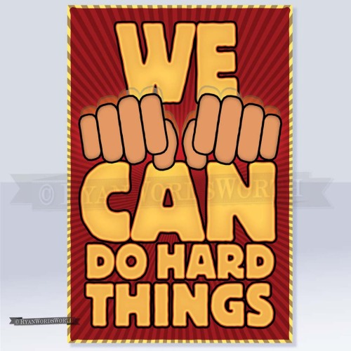 We CAN Do Hard Things!