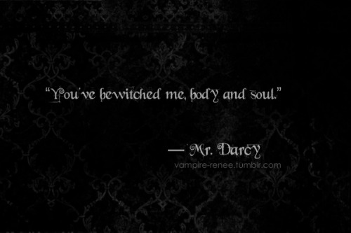 If you want to know more about me, watch Pride and Prejudice…