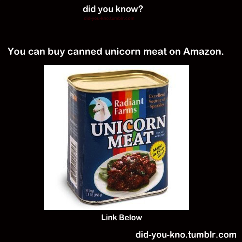 did-you-kno:  Link: Canned Unicorn Meat