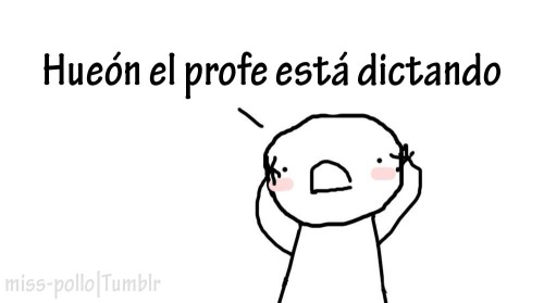 nodigasmas:   +¡ANOTA HUEÓN!-PUTA NO TENGO LÁPIZ   perece profe pere pere