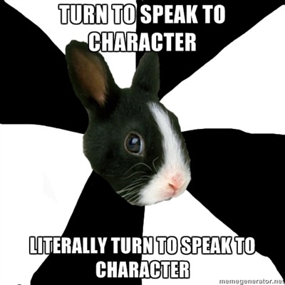 fyeahroleplayingrabbit:  On top of that, I spoke out loud while turning my head to