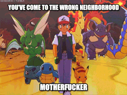 Enterthefirestorm:  Haha Fucking Awesome  Squirtle Gon Getcha!!!