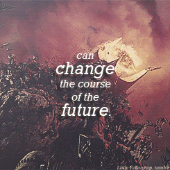  Even the smallest person can change the course of the future. 