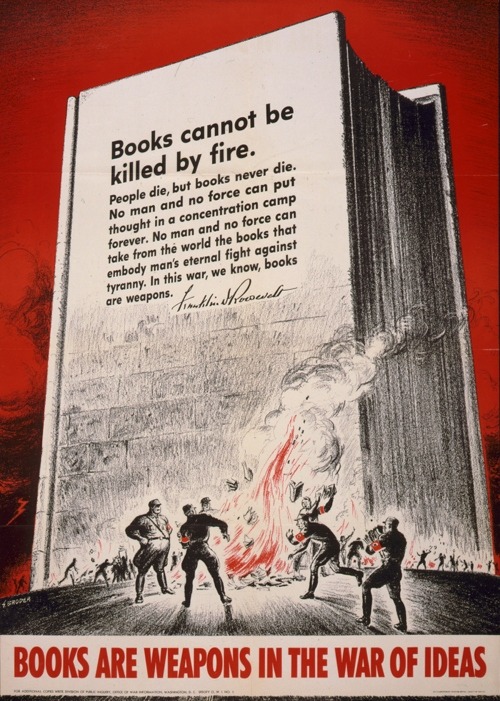 “ Books cannot be killed by fire.
People die, but books never die.
No man and no force can put thought in a concentration camp forever. No man and no force can take from the world the books that embody man’s eternal fight against tyranny. In this...