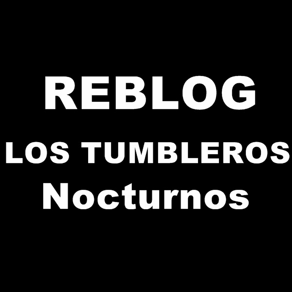 nadie-sabe-que-existo:  vo-dale:  nadie-sabe-que-existo:  Reblog si eres un tumblero