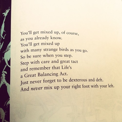 sarahecalloway:Dr. Seuss’s wise words (Taken with Instagram)