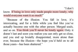 ov-al:  thesungypsy:  I’m scared enough about love as it is, reading this has made it 100 times more terrifying.   q’d