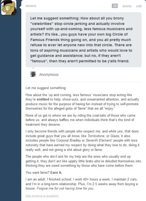 rudolphthedestroyer:  phillypu:  dnotive:  Made rebloggable by request.  This. Absolutely this. In fact, it’s not even fame we’re talking about here. If you want anything. Absolutely anything. You have to earn it. It’s true that some people may