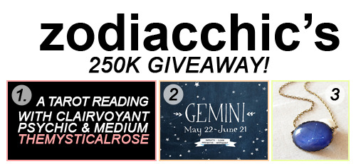 zodiacchic:  zodiacchic:  GIANT GIVEAWAY! ZODIACCHIC’S 250K FOLLOWER GIVEAWAY!