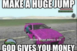 kick-the-sky:  GTA Logic…not complaining though!  It&rsquo;s Satan who&rsquo;s giving you money.