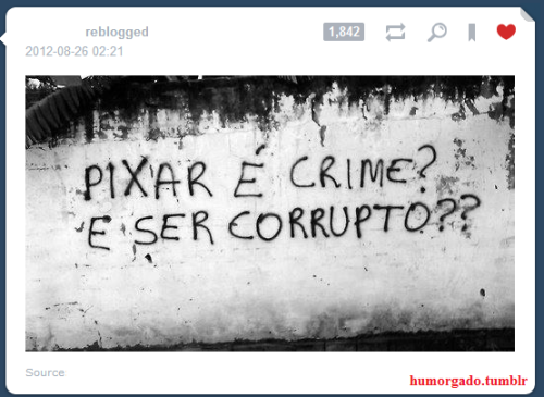 issoaicomgroselha:  Eu li “Piksar” dai eu imaginei “não sabia que piksar (pixar) era crime”