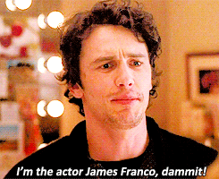 phrasesandmeter:#i feel like james franco is never actually acting #they just let him wander around 