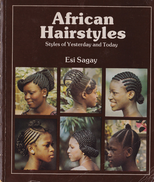 fantasyfutbol:AFRICAN HAIRSTYLES: STYLES OF YESTERDAY AND TODAY //ESI SAGAY