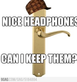 9gag:  Scumbag Door Handle 