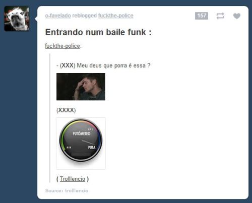 im-toospicy:   POR QUE MERDA EU IRIA EM UM BAILE FUNK?arvoredecereja  KKKKKKKKKKKKKKKKKKKKKK RID+