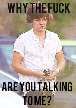 Grumpy Harry being a bitch                       