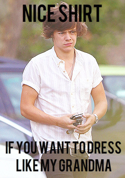 Grumpy Harry being a bitch                       