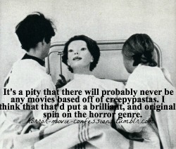 Horror-Movie-Confessions:  “It’s A Pity That There Will Probably Never Be Any