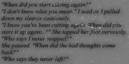 I wish someone would notice, or take the time to ask. or care..