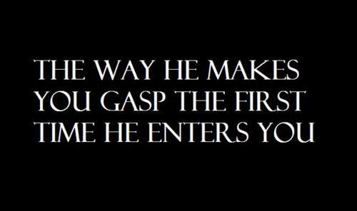 i-want-spankings:bichotomy:  lascivious25:  Ohh, yes. This.  Seriously.  If you understood what that feels like.The anticipation.  The feeling of you enveloping me.  Just as I push into you, my cock surges.  It’s like a mini orgasm.  And I know