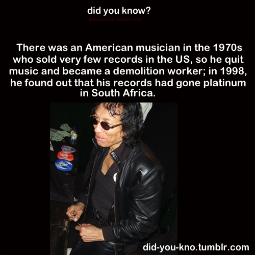 did-you-kno:  Sixto Diaz Rodriguez. Source