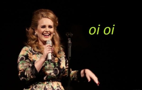 louiedadele:  Adele, oi oi!