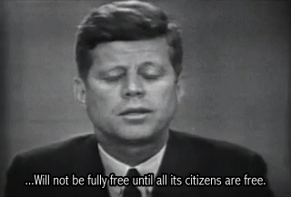incogneeco:chvnce-tha-rap:afriet:John F. Kennedy on civil rightsAnd you wonder why he was shot^