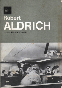 Robert Aldrich,  Edited By Richard Combs, Bfi, 1978. Bought From Charity Shop, Nottingham.