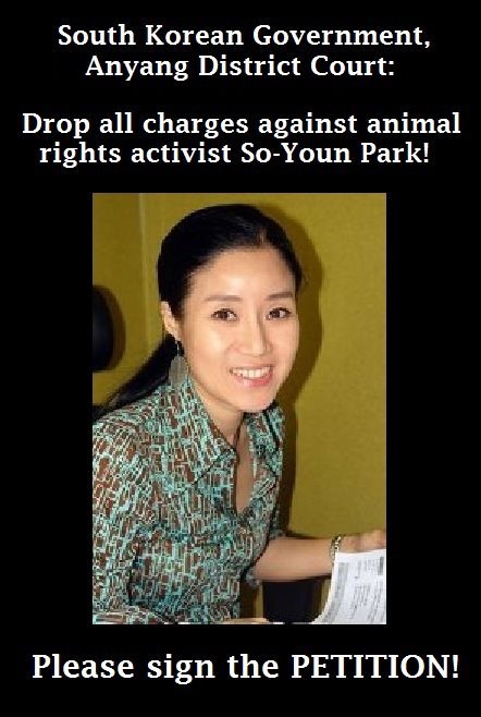 fuckyeahveganlife:  so-youn park. vegan.   please help!  thisisnotokgroup:  “Animal rights are longing to be dignified in the presence of human law. Koreans need to stop regarding animals as pieces of property.” - So-Youn Park Mrs. Park accidentally