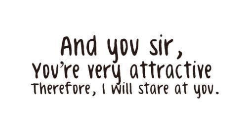 I therefore be attractive lol