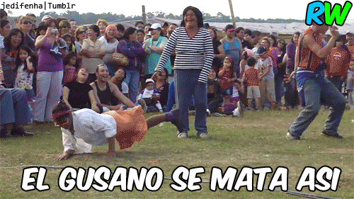 randomweas:  El gusano se mata así, se mata así.. (x) 