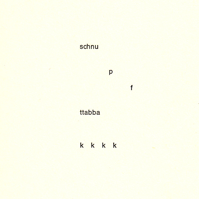 visual-poetry:  “schnupftabak (~snuff)” by ernst jandl 