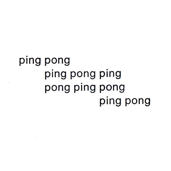 visual-poetry:  “ping pong” by eugen gomringer (1953)  Uświadomiłam sobie,