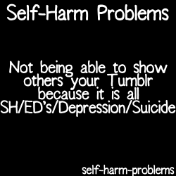 self-harm-problems:  Follow and this is also