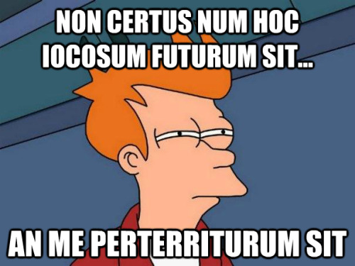 interretialia: interretialia: Non certus num hoc iocosum futurum sit…An me perterriturum sit 