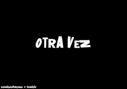 xambaahnoma:  Otra vez ♫ 