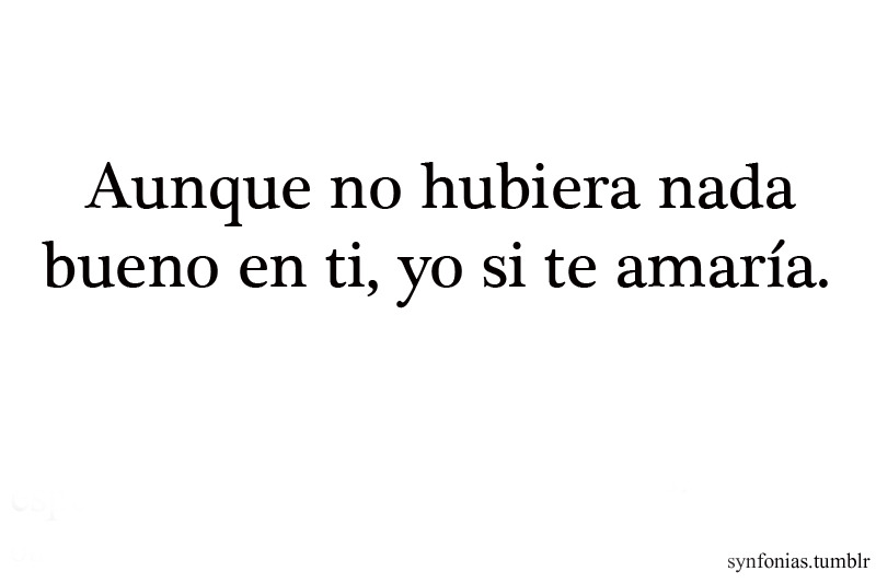 your-happiness-comes-first:  yo SI te amaría♥. Pedazo de idiota.  