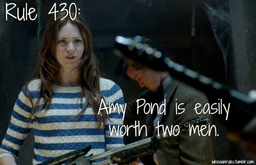 whovianrules: Rule 430: Amy Pond is easily worth two men.