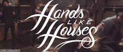 ofmiceandashley:  Hands Like Houses. 