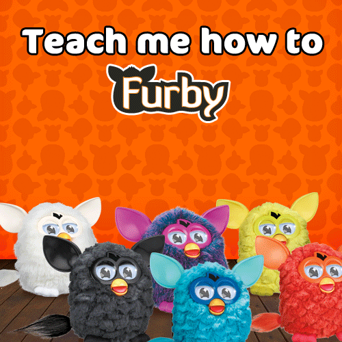 furby:  Dancing Dear Furby, I gave up the better part of my salary this month to
