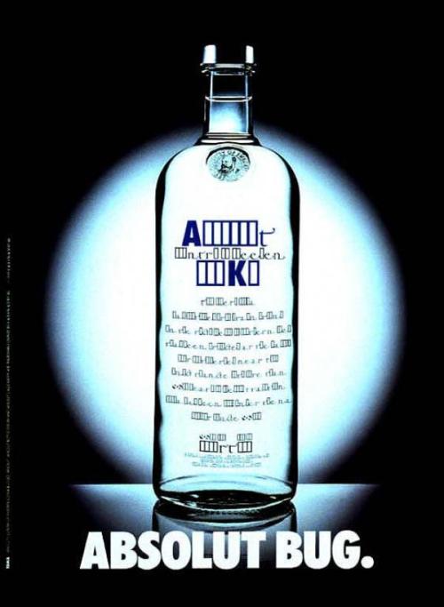 WARNING:All vodka corrupts, but Absolut vodka corrupts Absolutely.